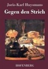 Joris-Karl Huysmans - Gegen den Strich
