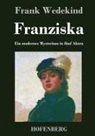 Frank Wedekind - Franziska