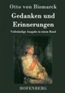 Otto von Bismarck, Otto von Bismarck - Gedanken und Erinnerungen