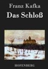 Franz Kafka - Das Schloß