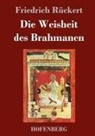 Friedrich Rückert - Die Weisheit des Brahmanen