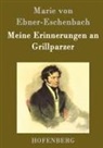 Marie Von Ebner-Eschenbach - Meine Erinnerungen an Grillparzer
