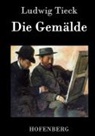 Ludwig Tieck - Die Gemälde