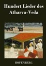 anonym - Hundert Lieder des Atharva-Veda