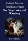 Richard Wagner - Tannhäuser und Der Sängerkrieg auf Wartburg