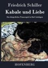 Friedrich Schiller - Kabale und Liebe