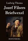 Ludwig Thoma, Ludwig Thoma - Jozef Filsers Briefwexel