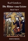 Karl Gutzkow, Karl Gutzkow - Die Ritter vom Geiste
