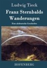Ludwig Tieck - Franz Sternbalds Wanderungen