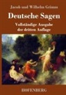 Jacob und Wilhelm Grimm, Jacob und Wilhelm Grimm - Deutsche Sagen