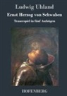 Ludwig Uhland - Ernst Herzog von Schwaben