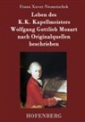 Franz Xaver Niemetschek, Franz Xaver Niemetschek - Leben des K.K. Kapellmeisters Wolfgang Gottlieb Mozart nach Originalquellen beschrieben