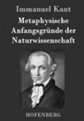 Immanuel Kant - Metaphysische Anfangsgründe der Naturwissenschaft