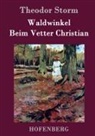 Theodor Storm - Waldwinkel / Beim Vetter Christian