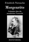 Friedrich Nietzsche, Friedrich Nietzsche - Morgenröte