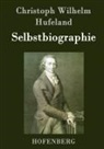 Christoph Wilhelm Hufeland - Selbstbiographie
