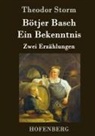 Theodor Storm, Theodor Storm - Bötjer Basch / Ein Bekenntnis