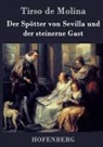 Tirso de Molina - Der Spötter von Sevilla und der steinerne Gast