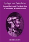 Agrippa von Nettesheim - Ungewißheit und Eitelkeit aller Künste und Wissenschaften