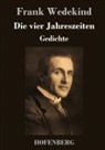 Frank Wedekind - Die vier Jahreszeiten
