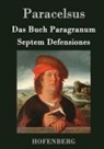Paracelsus - Das Buch Paragranum / Septem Defensiones