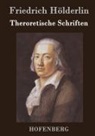 Friedrich Hölderlin, Friedrich Hölderlin - Theroretische Schriften