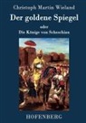 Christoph Martin Wieland, Christoph Martin Wieland - Der goldene Spiegel