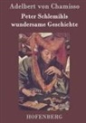 Adelbert von Chamisso - Peter Schlemihls wundersame Geschichte