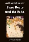 Arthur Schnitzler - Frau Beate und ihr Sohn