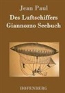 Jean Paul - Des Luftschiffers Giannozzo Seebuch