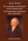 Jean Paul - Die wunderbare Gesellschaft in der Neujahrsnacht / Des Feldpredigers Schmelzle Reise nach Flätz