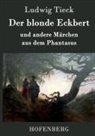 Ludwig Tieck - Der blonde Eckbert