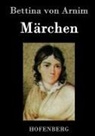 Bettina von Arnim - Märchen