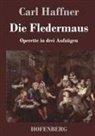 Carl Haffner - Die Fledermaus