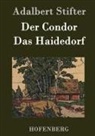 Adalbert Stifter, Adalbert Stifter - Der Condor / Das Haidedorf