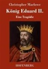 Christopher Marlowe - König Eduard II