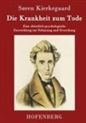 Søren Kierkegaard, Søren Kierkegaard - Die Krankheit zum Tode