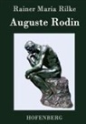 Rainer Maria Rilke - Auguste Rodin
