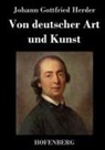 Johann Gottfried Herder - Von deutscher Art und Kunst