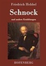 Friedrich Hebbel - Schnock
