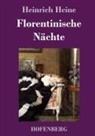 Heinrich Heine - Florentinische Nächte
