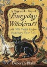 Deborah Blake, Blake Deborah - A Year and a Day of Everyday Witchcraft