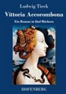 Ludwig Tieck - Vittoria Accorombona