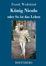Frank Wedekind - König Nicolo oder So ist das Leben