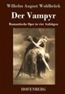 Wilhelm August Wohlbrück - Der Vampyr