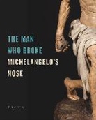 Felipe Pereda - The Man Who Broke Michelangelo’s Nose