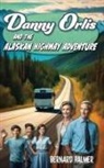 Bernard Palmer - Danny Orlis and the Alaskan Highway Adventure
