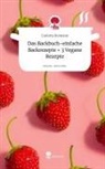 Carlotta Reimann - Das Backbuch-einfache Backrezepte + 3 Vegane Rezepte. Life is a Story - story.one