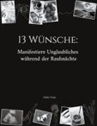 Sophie Frings - 13 Wünsche: Manifestiere Unglaubliches während der Rauhnächte