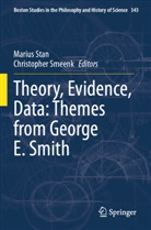 Smeenk, Christopher Smeenk, Marius Stan - Theory, Evidence, Data: Themes from George E. Smith